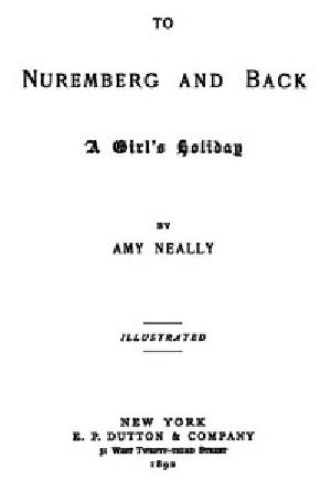 [Gutenberg 45983] • To Nuremberg and Back: A Girl's Holiday